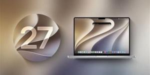 تحديث آبل التجريبي الخامس، كل ما تريد معرفته عن نظام macOS 27 وiPadOS 27