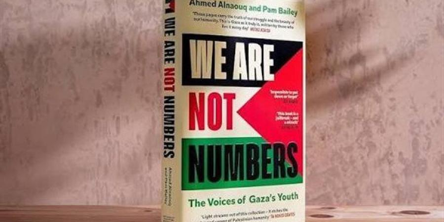 "لسنا مجرد أرقام".. تصدر قائمة أفضل 5 كتب مبيعا في "صنداي تايمز" لشهور.. ونسخته العربية صدرت لتروي للعالم كيف تحول الحزن في غزة إلى مشروع جماعي